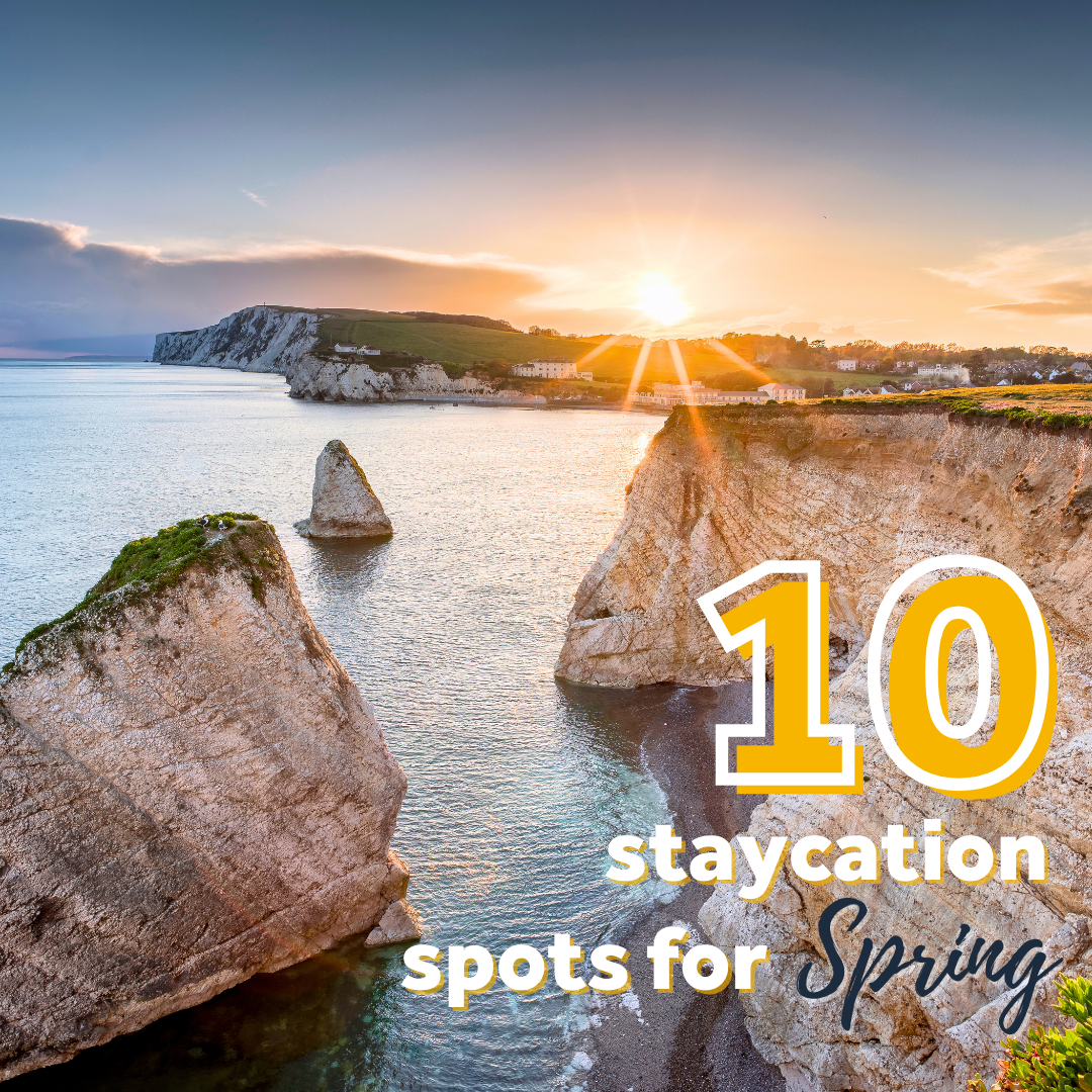 Find yourself a Staycation for Spring!